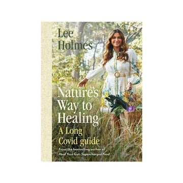 Book cover of "Supercharged Food Nature's Way to Healing: A Long Covid Guide" by Lee Holmes, featuring a vibrant design focused on health and healing, offering insights into nutrition and natural remedies for long Covid recovery.