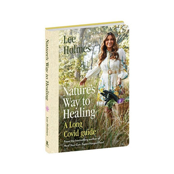 Supercharged Food Nature's Way To Healing: A Long Covid Guide by Lee Holmes - Comprehensive guide for healing from long Covid with nourishing recipes and wellness tips.