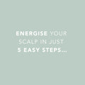Text on a light gray background encouraging scalp care with 'Energise your scalp in just 5 easy steps'.